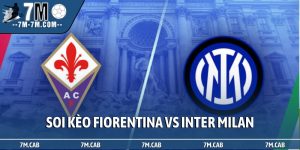 Soi kèo Fiorentina vs Inter Milan, 02h45, 23/03, Serie A