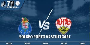 Soi kèo Porto vs Stuttgart, 03h00, 20/03, Europa League